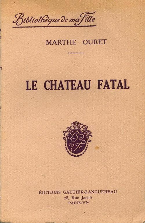 Le château fatal - Marthe Ouret - Livre