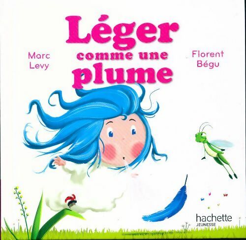 Léger comme une plume - Marc Lévy - Livre
