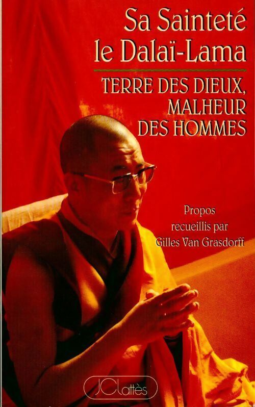 Terre des dieux, malheur des hommes - Dalaï-Lama - Livre