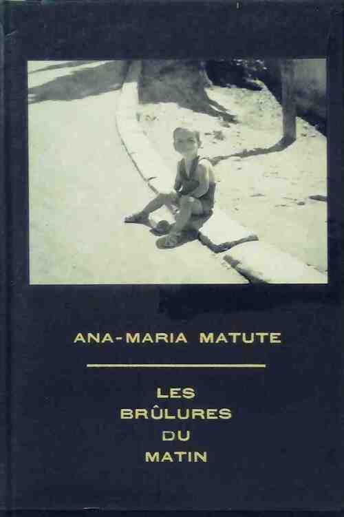 Les brûlures du matin - Ana Maria Matute - Livre