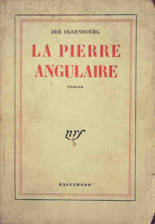 La pierre angulaire - Zoé Oldenbourg - Livre