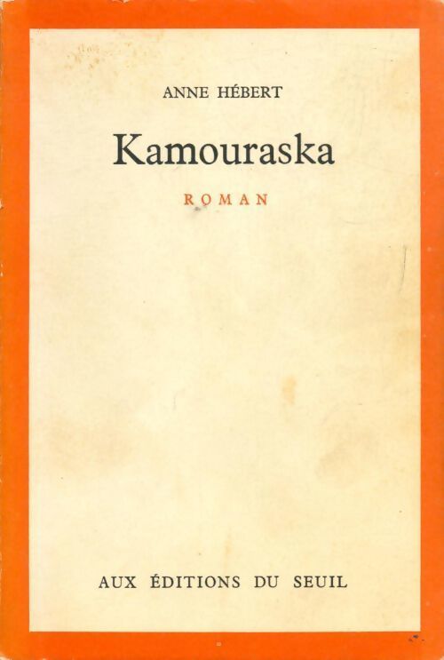 Kamouraska - Anne Hébert - Livre