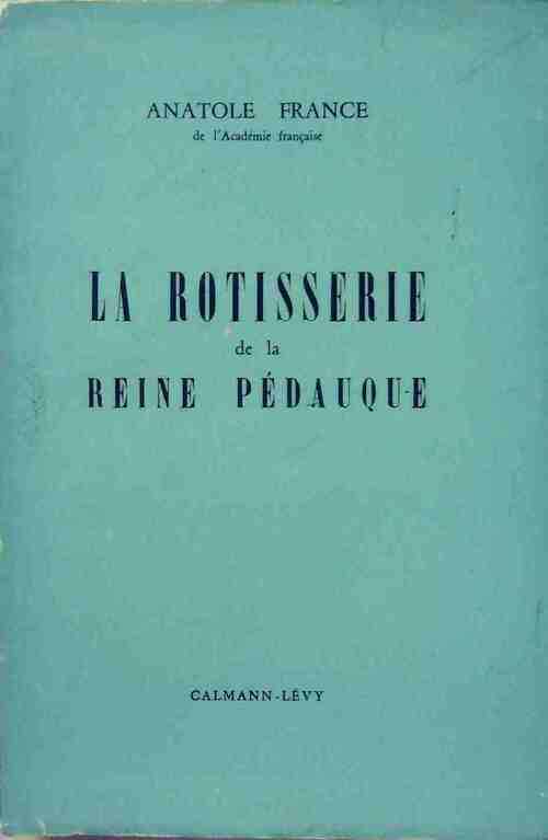 La rôtisserie de la reine Pédauque - Anatole France - Livre