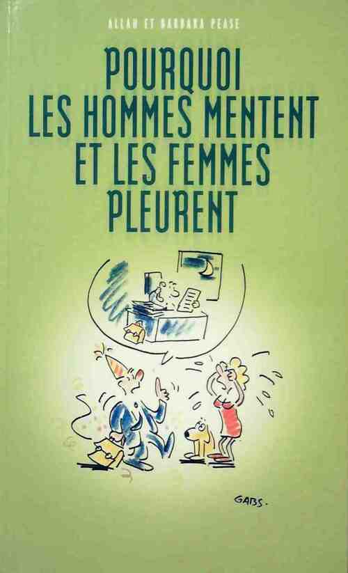 Pourquoi les hommes mentent et les femmes pleurent ? - Barbara Pease - Livre