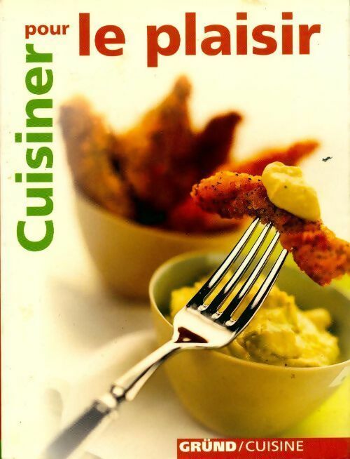 Cuisiner pour le plaisir - Hélène Quiniou - Livre