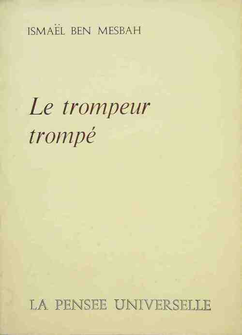 Le trompeur trompé - Ismaël Ben Mesbah - Livre
