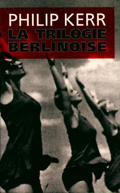 La trilogie berlinoise - Philip Kerr - Livre