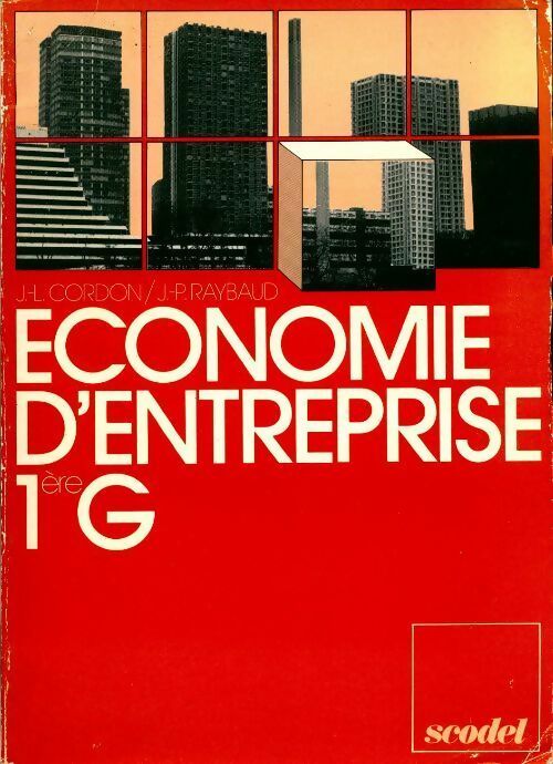 Économie d'entreprise 1ère G - J.-L. Cordon, J.-P. Raybaud - Livre
