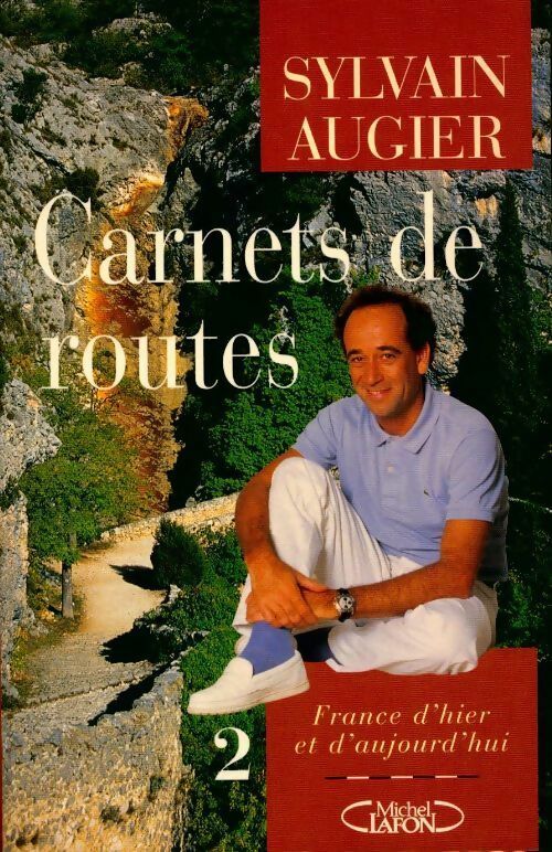 Carnets de routes Tome II : France d'hier et d'aujourd'hui - Sylvain Augier - Livre