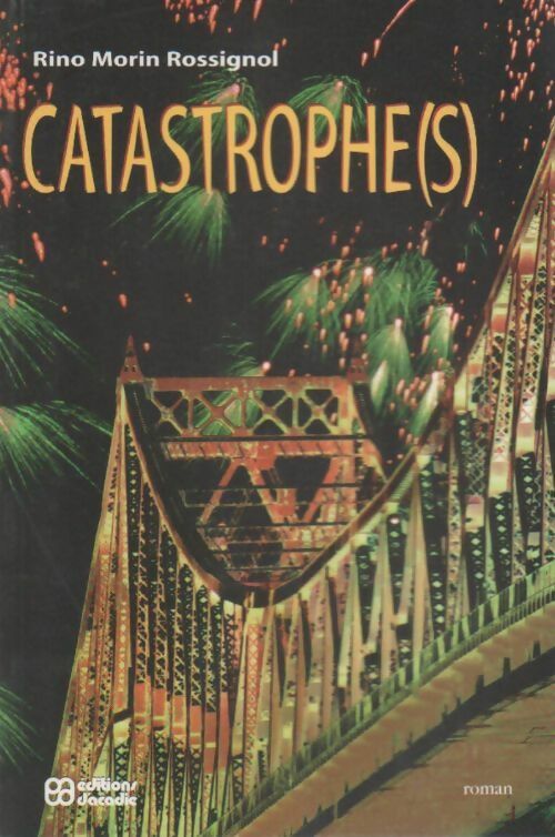 Catastrophe(s) - Rino Morin Rossignol - Livre