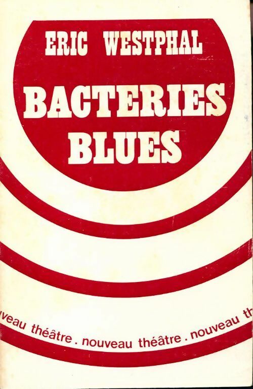 Bacteries blues - Eric Wesphal - Livre