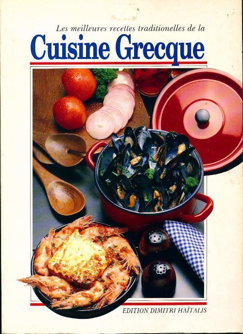 Les meilleures recettes traditionnelles de la cuisine grecque - Collectif - Livre