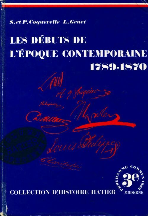 Les débuts de l'époque contemporaine (1789-1870) 3e - Simone Coquerelle, Lucien Genet, P. Coquerelle - Livre