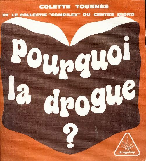 Pourquoi la drogue ? - Colette Tournès - Livre