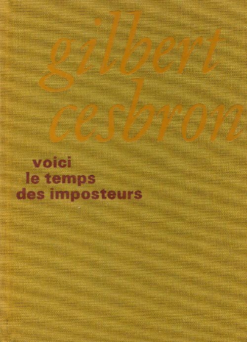 Voici le temps des imposteurs - Gilbert Cesbron - Livre