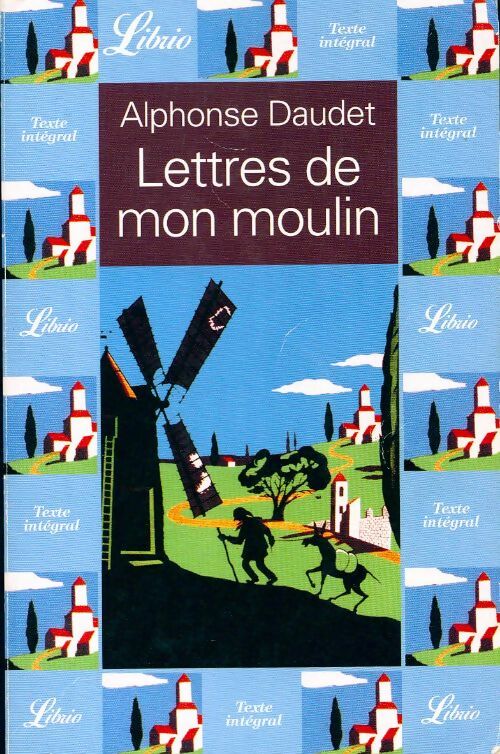 Lettres de mon moulin - Alphonse Daudet - Livre