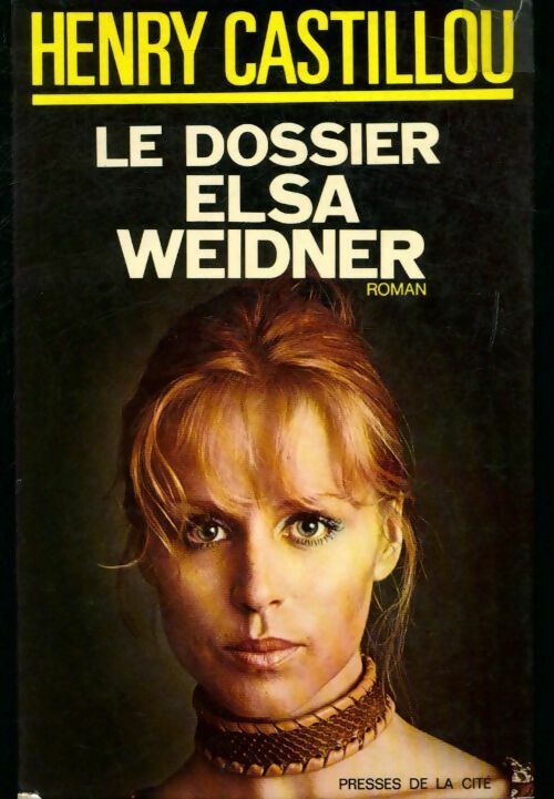 Le dossier Elsa Weidner - Henry Castillou - Livre