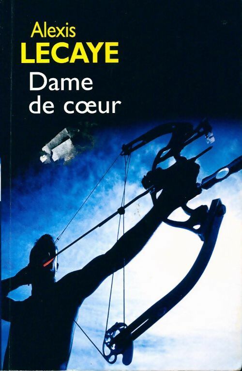Dame de coeur - Alexis Lecaye - Livre