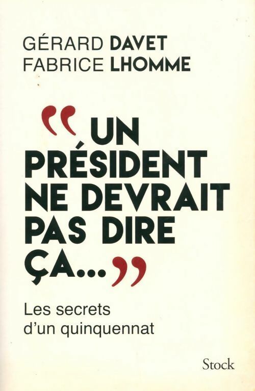 Un président ne devrait pas dire ça... - Gérard Davet - Livre