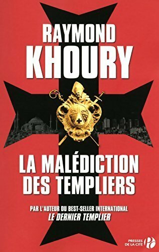La malédiction des templiers - Raymond Khoury - Livre