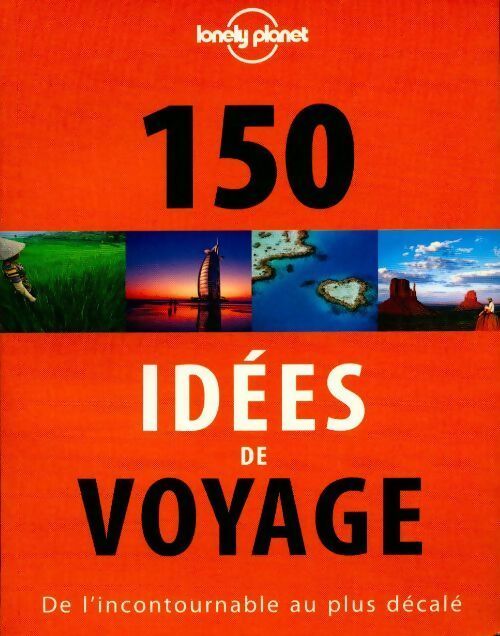 150 idées de voyage. De l'incontournable au plus décalé - Collectif - Livre
