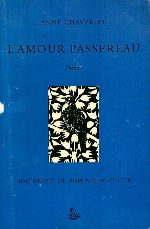 L'amour passereau - Anne Chavériat - Livre