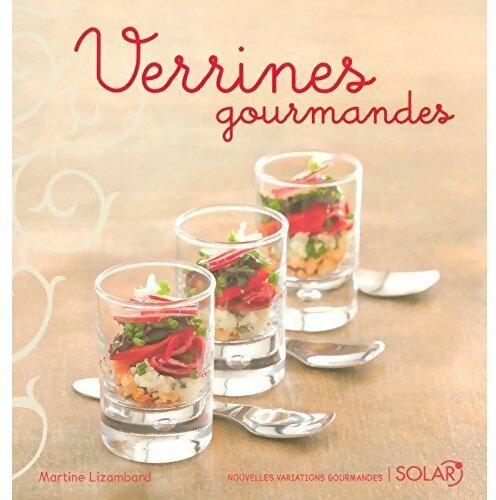 Verrines gourmandes - Martine Lizambard - Livre
