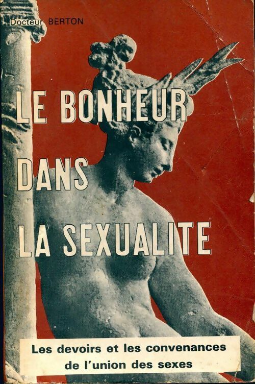 Le bonheur dans la sexualité - Docteur Berton - Livre