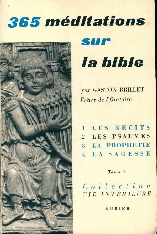 365 méditations sur la bible Tome II : Les psaumes - Gaston Brillet - Livre