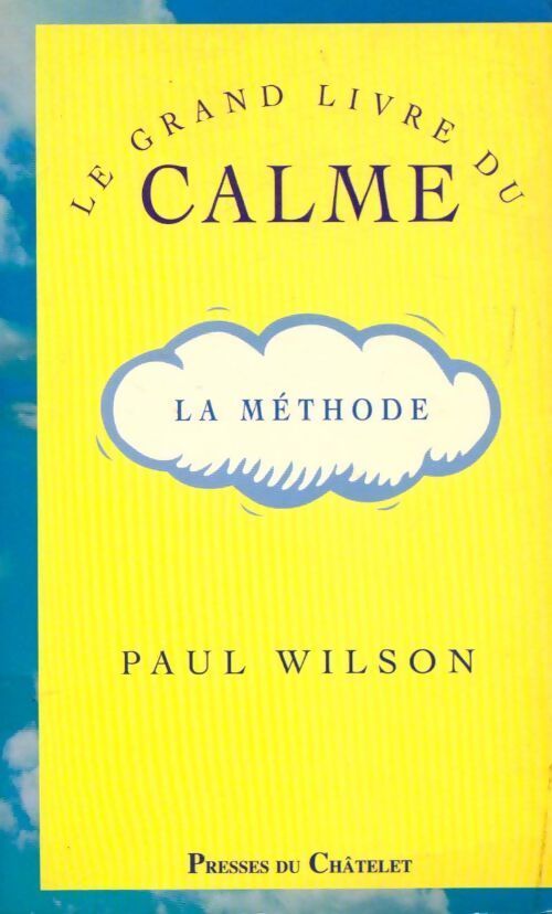 Le grand livre du calme. La méthode - Paul Wilson - Livre