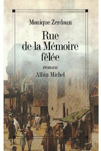Rue de la Mémoire-fêlée - Monique Zerdoun - Livre