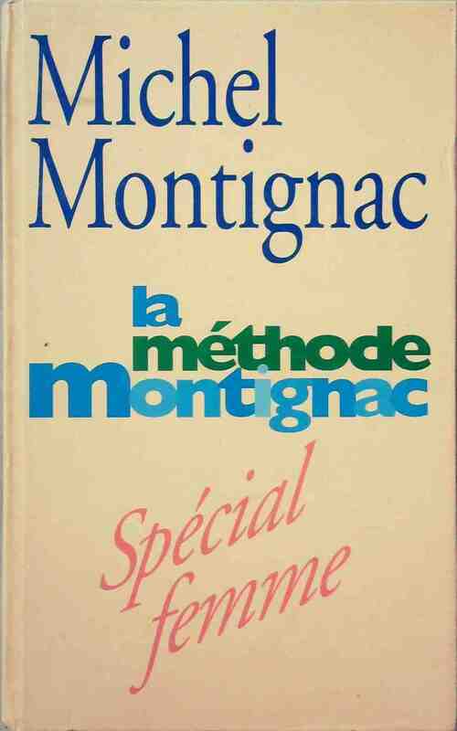 La méthode Montignac Spécial femme - Michel Montignac - Livre