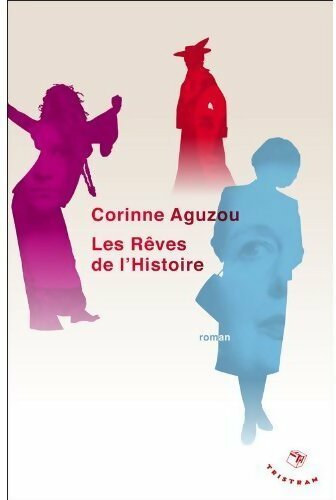 Les rêves de l'Histoire - Corinne Aguzou - Livre