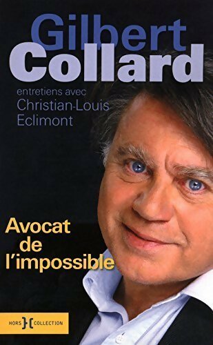 Avocat de l'impossible - Gilbert Collard - Livre