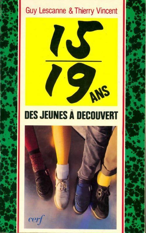 15-19 ans. Des jeunes a découvert - Thierry Vincent, Guy Lescanne - Livre
