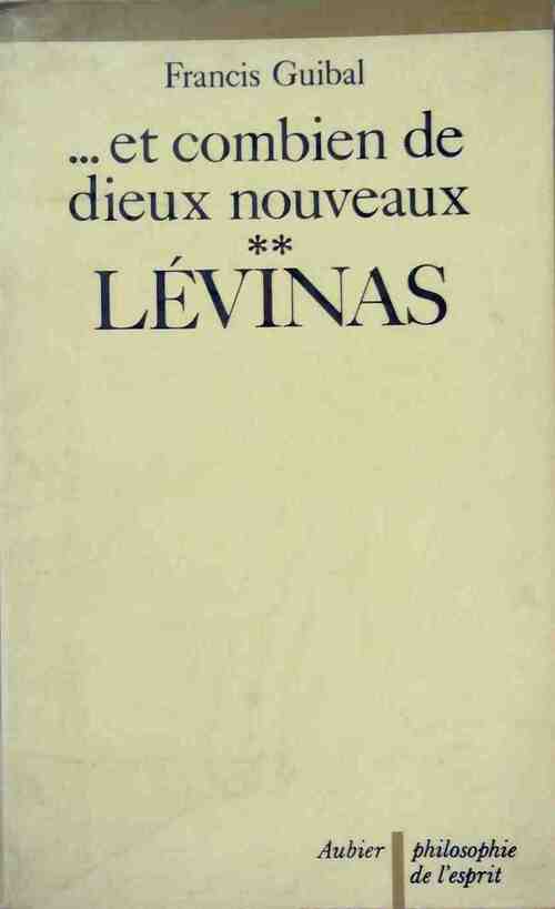 ...Et combien de dieux nouveaux Tome II: Lévinas - Francis Guibal - Livre