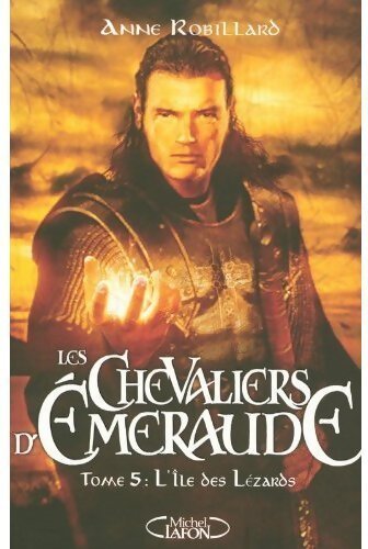 Les chevaliers d'Emeraude Tome V : L'ile des lézards - Anne Robillard - Livre