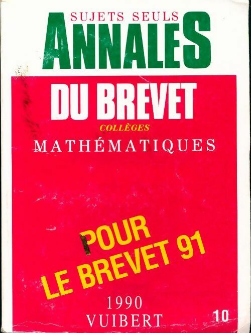Mathématiques Brevet Sujets 1991 - Collectif - Livre