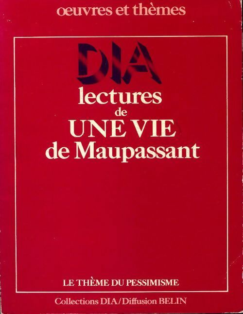 Lectures de une vie de Maupassant. Le thème du pessimisme - Collectif - Livre