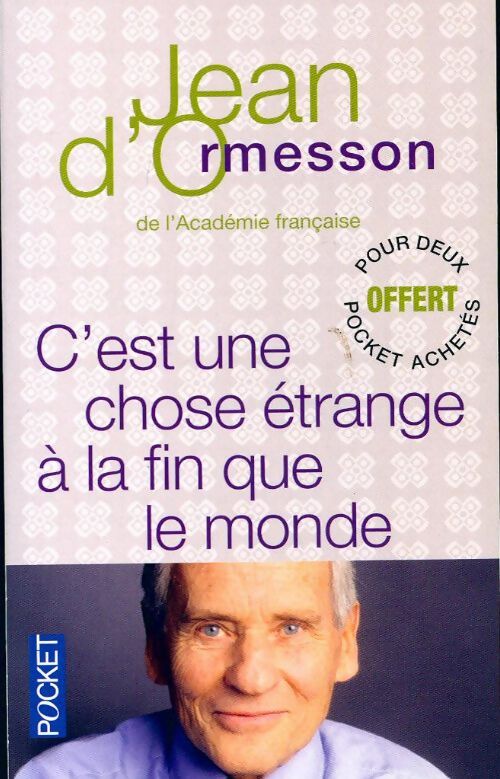 C'est une chose étrange à la fin que le monde - Jean D'Ormesson - Livre