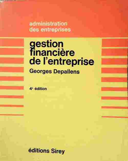 Gestion financière de l'entreprise - Georges Depallens - Livre