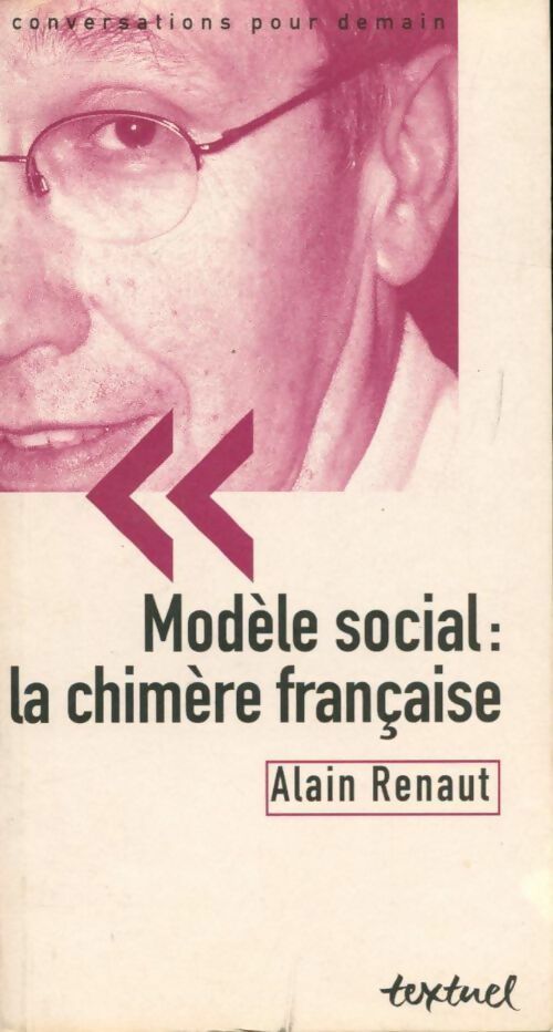 Modèle social : La chimère française - Alain Renaut - Livre