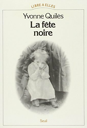 La fête noire - Yvonne Quiles - Livre