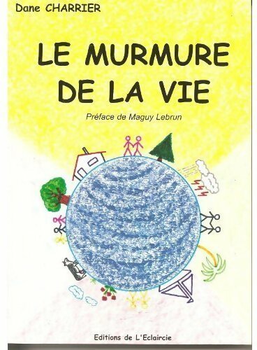 Le murmure de la vie - Dane Charrier - Livre