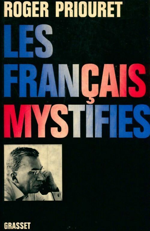 Les français mystifiés - Roger Priouret - Livre