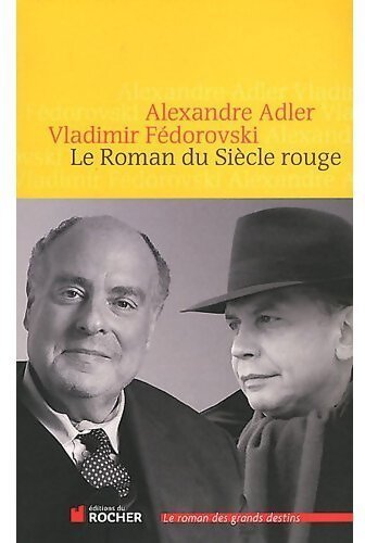 Le roman du siècle rouge - Alexandre Adler - Livre