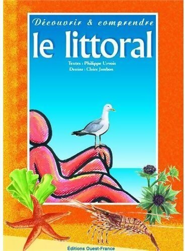 Découvrir et comprendre le littoral - Philippe Urvois - Livre