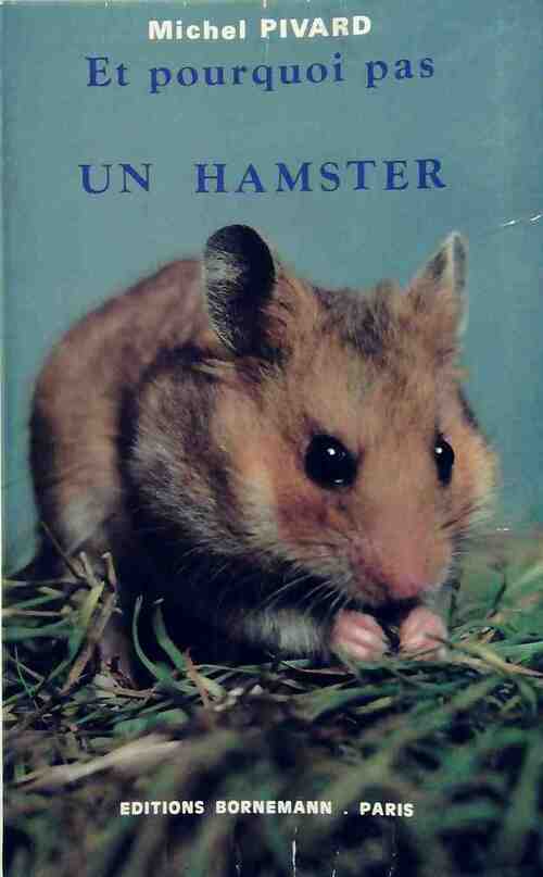Et pourquoi pas un hamster ? - Michel Pivard - Livre
