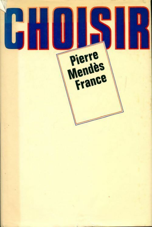 Choisir - Pierre Mendès France - Livre