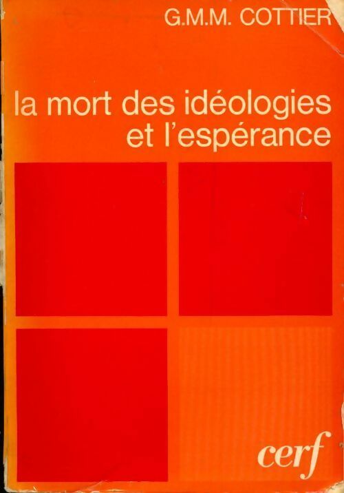 La mort des idéologies et l'espérance - G.M.M. Cottier - Livre